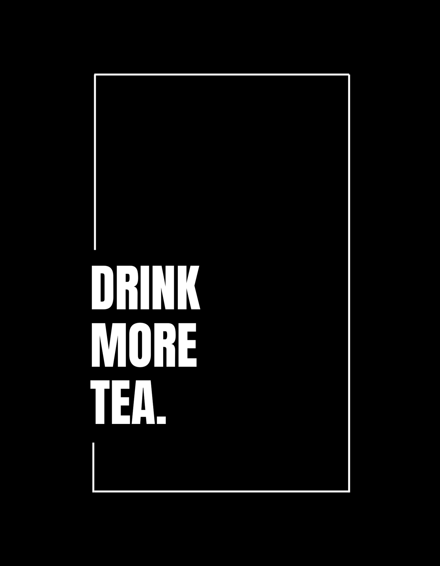 Drink More Tea! T-shirt (Black)