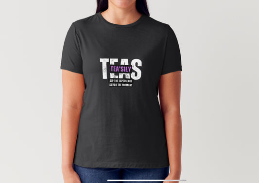 Tea'sily Sip the Experience. Savor the Moment. (Black)